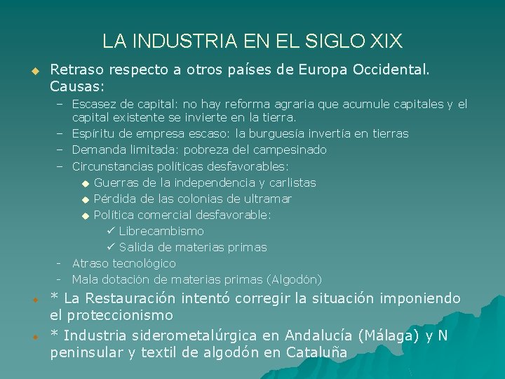 LA INDUSTRIA EN EL SIGLO XIX u Retraso respecto a otros países de Europa