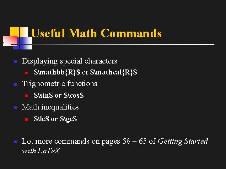 Useful Math Commands n Displaying special characters n n Trignometric functions n n $sin$