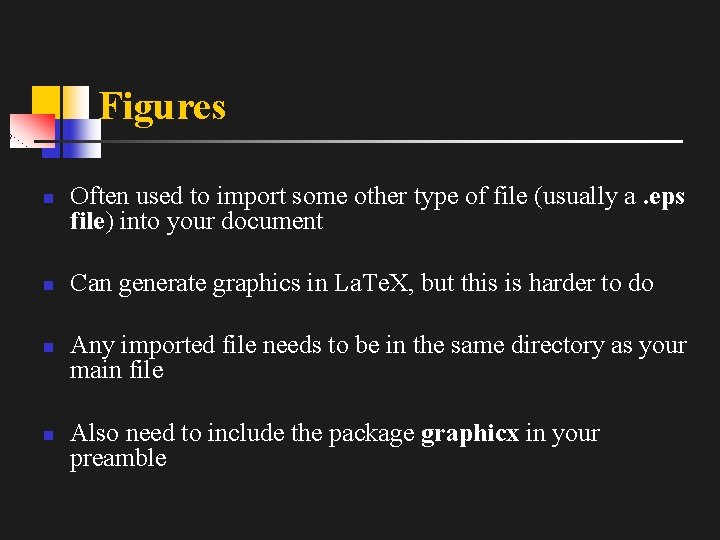 Figures n n Often used to import some other type of file (usually a.