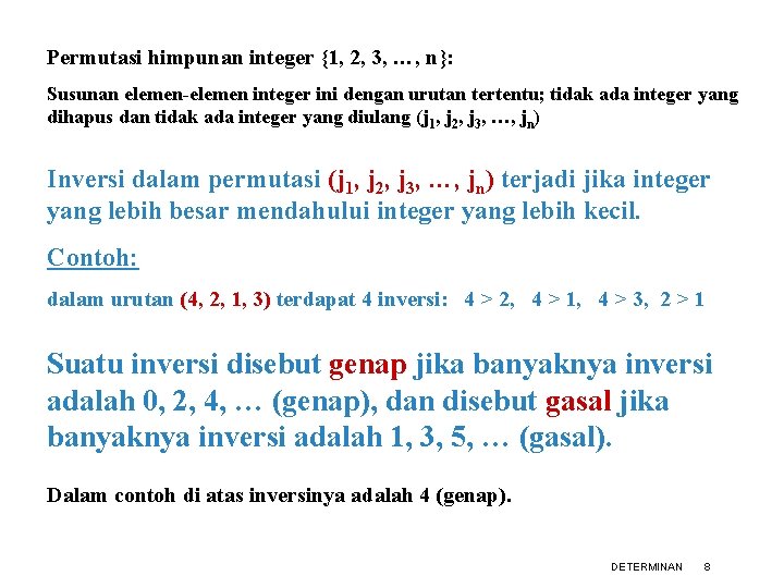 Permutasi himpunan integer {1, 2, 3, …, n}: Susunan elemen-elemen integer ini dengan urutan