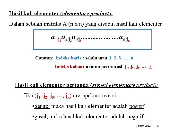 Hasil kali elementer (elementary product): Dalam sebuah matriks A (n x n) yang disebut