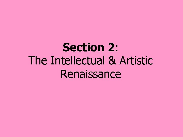 Section 2: The Intellectual & Artistic Renaissance 