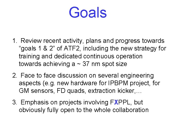 Goals 1. Review recent activity, plans and progress towards “goals 1 & 2” of