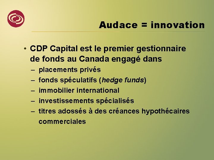 Audace = innovation • CDP Capital est le premier gestionnaire de fonds au Canada