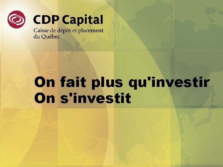 On fait plus qu'investir On s'investit 