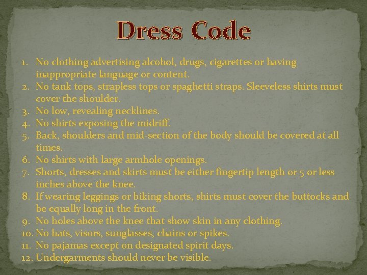 Dress Code 1. No clothing advertising alcohol, drugs, cigarettes or having inappropriate language or