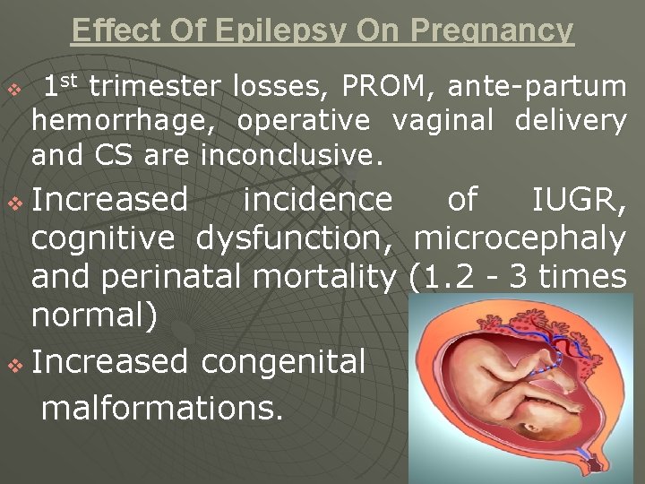 Effect Of Epilepsy On Pregnancy v 1 st trimester losses, PROM, ante-partum hemorrhage, operative