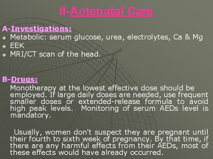 II-Antenatal Care A-Investigations: u Metabolic: serum glucose, urea, electrolytes, Ca & Mg u EEK