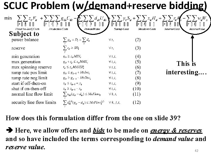 SCUC Problem (w/demand+reserve bidding) Subject to This is interesting…. How does this formulation differ