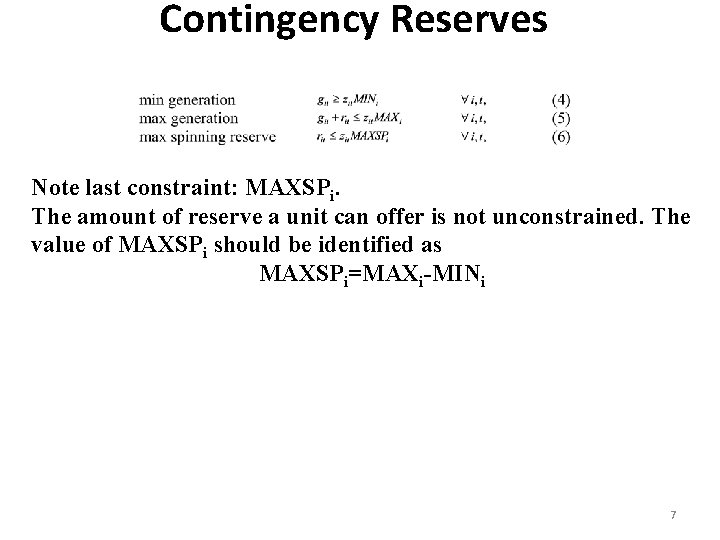 Contingency Reserves Note last constraint: MAXSPi. The amount of reserve a unit can offer