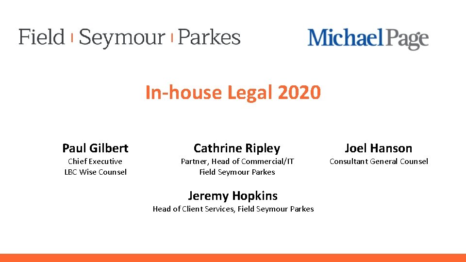 In-house Legal 2020 Paul Gilbert Chief Executive LBC Wise Counsel Cathrine Ripley Partner, Head