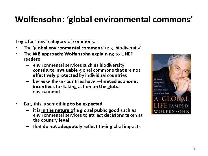 Wolfensohn: ‘global environmental commons’ Logic for ‘new’ category of commons: • The ‘global environmental