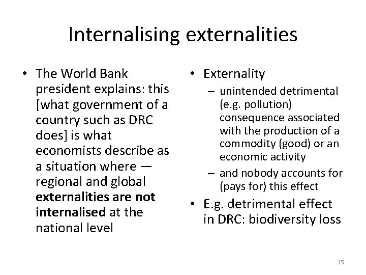 Internalising externalities • The World Bank president explains: this [what government of a country