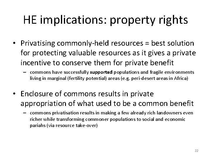HE implications: property rights • Privatising commonly-held resources = best solution for protecting valuable