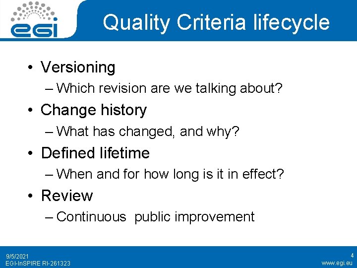 Quality Criteria lifecycle • Versioning – Which revision are we talking about? • Change Quality Criteria lifecycle • Versioning – Which revision are we talking about? • Change