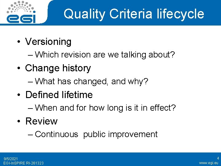 Quality Criteria lifecycle • Versioning – Which revision are we talking about? • Change