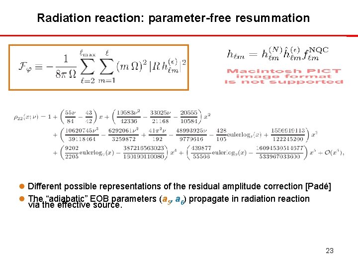 Radiation reaction: parameter-free resummation Different possible representations of the residual amplitude correction [Padé] The