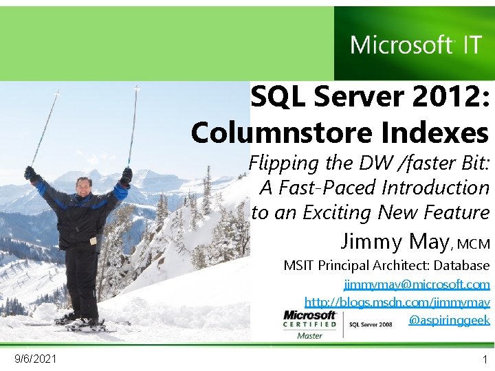 SQL Server 2012: Columnstore Indexes Flipping the DW /faster Bit: A Fast-Paced Introduction to