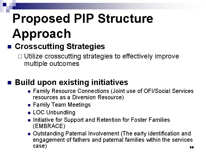 Proposed PIP Structure Approach n Crosscutting Strategies ¨ Utilize crosscutting strategies to effectively improve