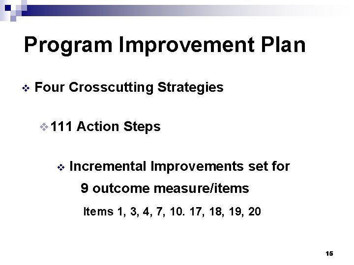 Program Improvement Plan v Four Crosscutting Strategies v 111 v Action Steps Incremental Improvements