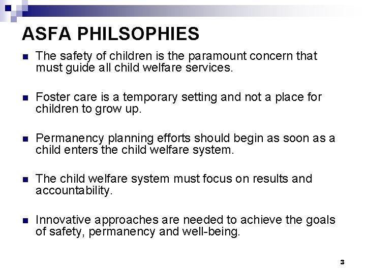 ASFA PHILSOPHIES n The safety of children is the paramount concern that must guide