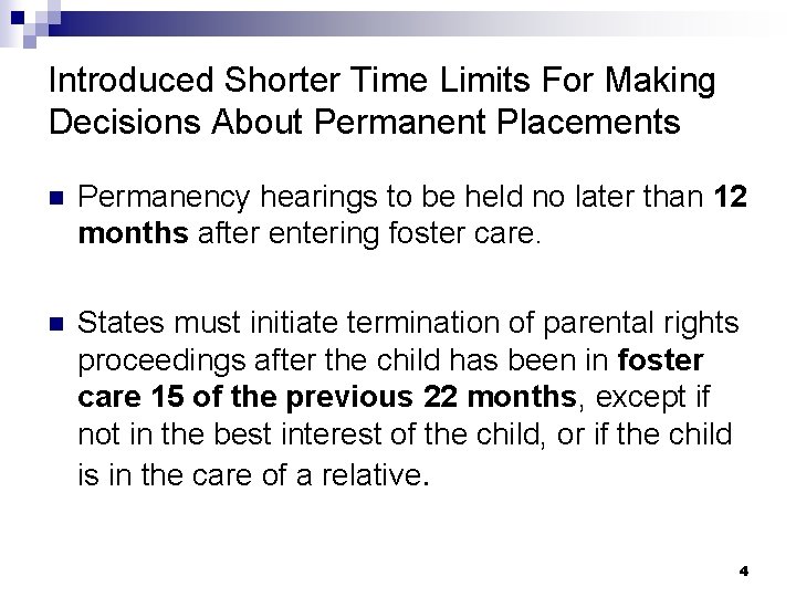 Introduced Shorter Time Limits For Making Decisions About Permanent Placements n Permanency hearings to