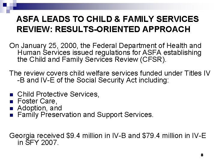 ASFA LEADS TO CHILD & FAMILY SERVICES REVIEW: RESULTS-ORIENTED APPROACH On January 25, 2000,