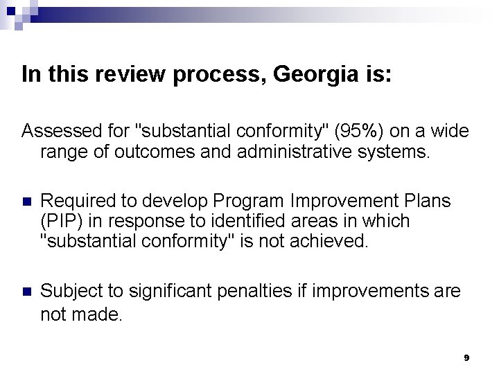 In this review process, Georgia is: Assessed for "substantial conformity" (95%) on a wide