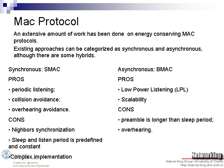 Mac Protocol An extensive amount of work has been done on energy conserving MAC