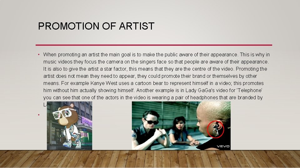 PROMOTION OF ARTIST • When promoting an artist the main goal is to make