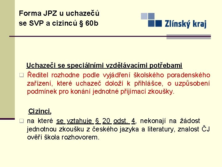 Forma JPZ u uchazečů se SVP a cizinců § 60 b Uchazeči se speciálními