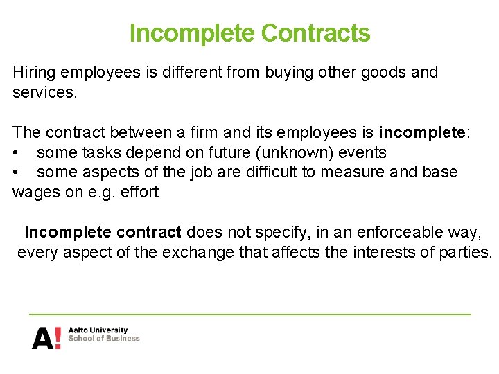 Incomplete Contracts Hiring employees is different from buying other goods and services. The contract