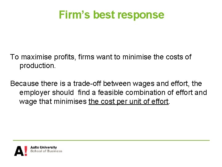 Firm’s best response To maximise profits, firms want to minimise the costs of production.
