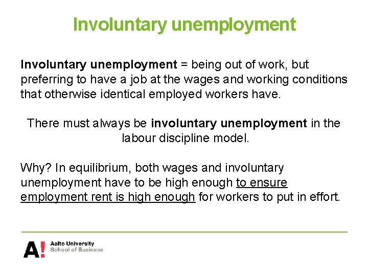 Involuntary unemployment = being out of work, but preferring to have a job at