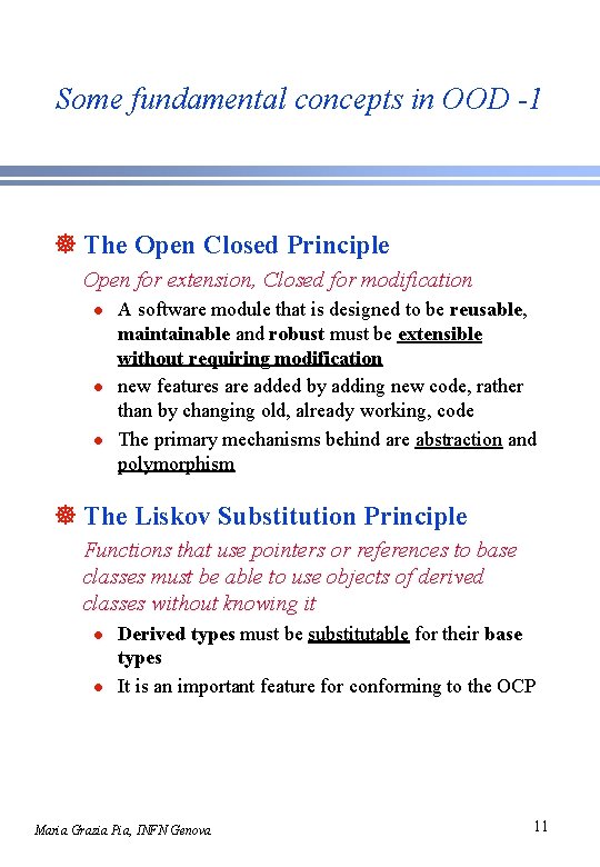 Some fundamental concepts in OOD -1 ] The Open Closed Principle Open for extension,