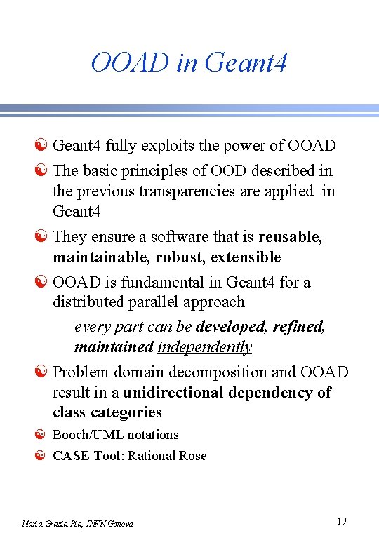 OOAD in Geant 4 [ Geant 4 fully exploits the power of OOAD [