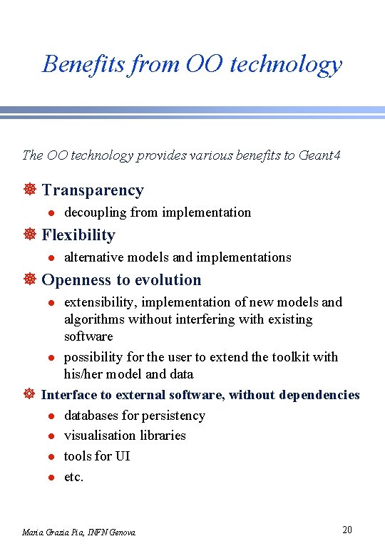 Benefits from OO technology The OO technology provides various benefits to Geant 4 ]