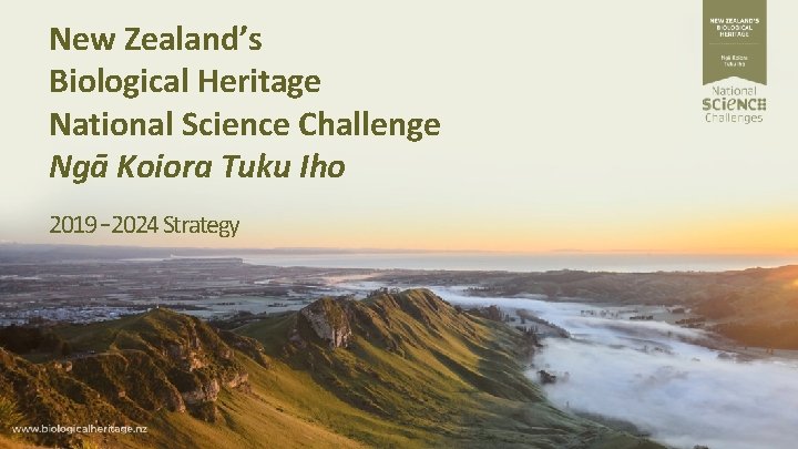 New Zealand’s Biological Heritage National Science Challenge Ngā Koiora Tuku Iho 2019 – 2024