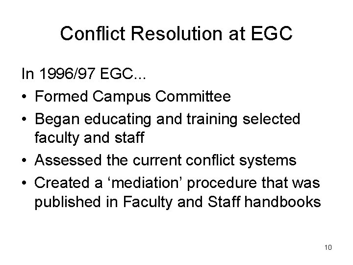 Conflict Resolution at EGC In 1996/97 EGC. . . • Formed Campus Committee •