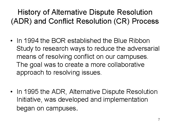 History of Alternative Dispute Resolution (ADR) and Conflict Resolution (CR) Process • In 1994