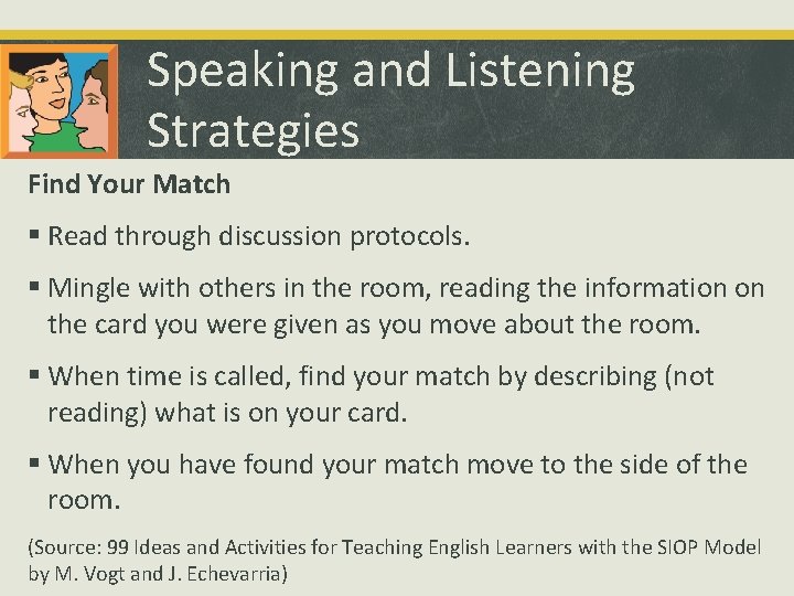 Speaking and Listening Strategies Find Your Match § Read through discussion protocols. § Mingle