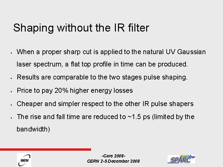 Shaping without the IR filter § When a proper sharp cut is applied to