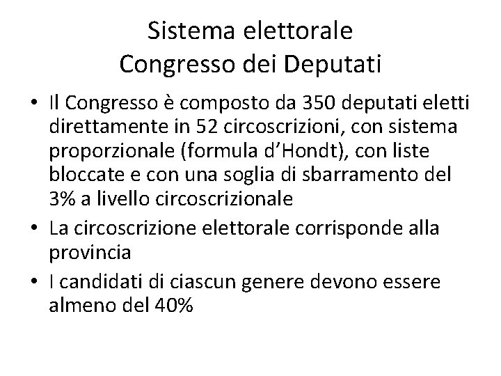 Sistema elettorale Congresso dei Deputati • Il Congresso è composto da 350 deputati eletti