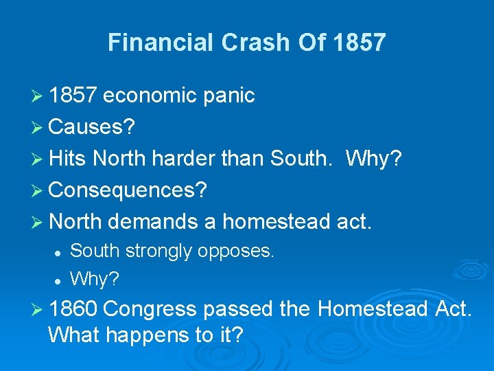 Financial Crash Of 1857 Ø 1857 economic panic Ø Causes? Ø Hits North harder