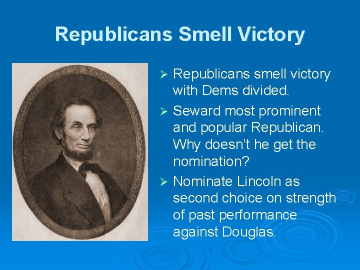 Republicans Smell Victory Republicans smell victory with Dems divided. Ø Seward most prominent and