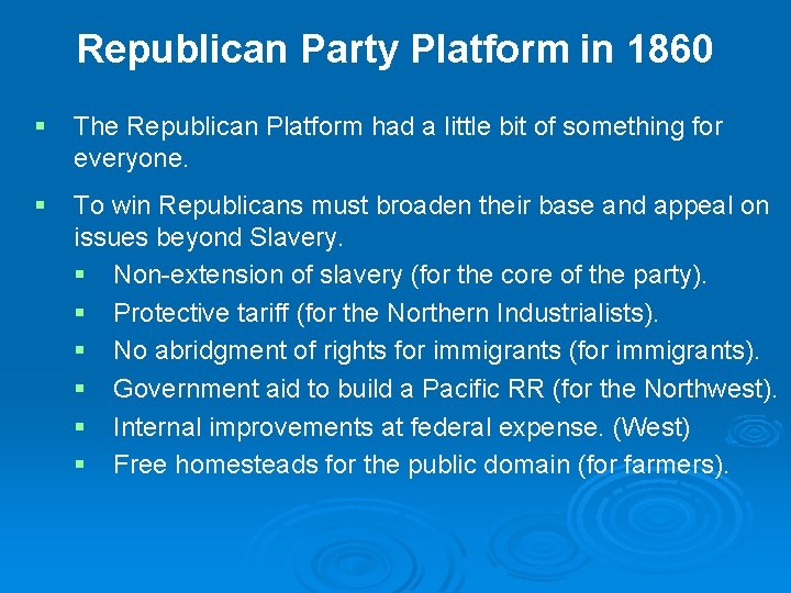 Republican Party Platform in 1860 § The Republican Platform had a little bit of