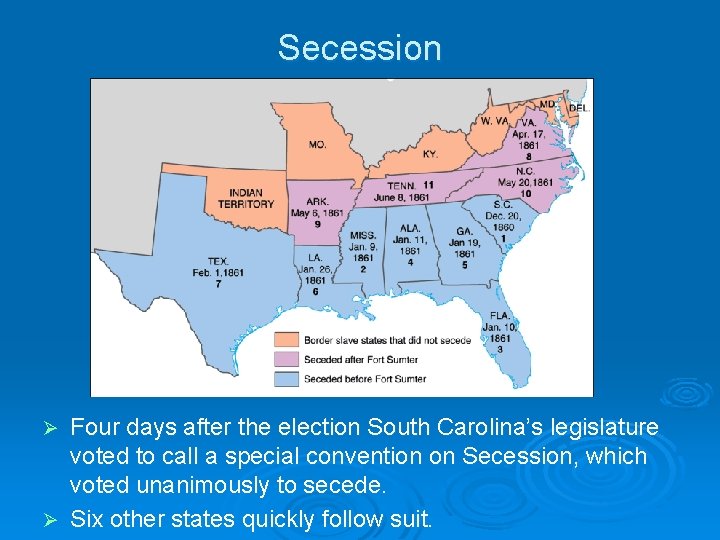 Secession Four days after the election South Carolina’s legislature voted to call a special