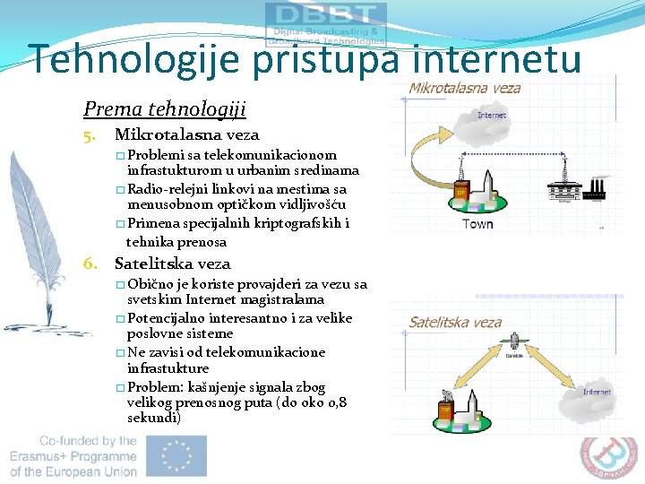 Tehnologije pristupa internetu Prema tehnologiji 5. Mikrotalasna veza � Problemi sa telekomunikacionom infrastukturom u Tehnologije pristupa internetu Prema tehnologiji 5. Mikrotalasna veza � Problemi sa telekomunikacionom infrastukturom u