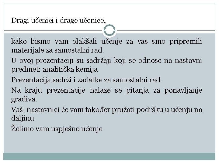 Dragi učenici i drage učenice, kako bismo vam olakšali učenje za vas smo pripremili