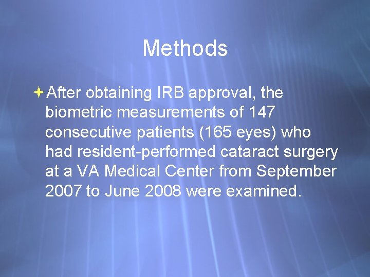 Methods After obtaining IRB approval, the biometric measurements of 147 consecutive patients (165 eyes)